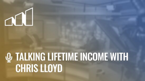 Talking Lifetime Income with Chris Lloyd- Season 2: Episode 3