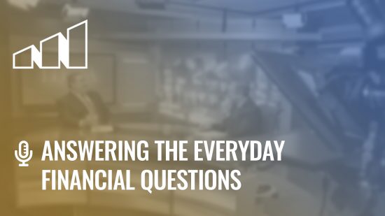 Answering the Everyday Financial Questions- Season 2: Episode 7