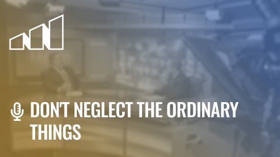 Don’t Neglect the Ordinary Things – Season 2: Episode 8