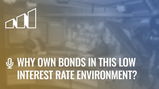 Why Own Bonds in This Low Interest Rate Environment?- Season 2: Episode 9