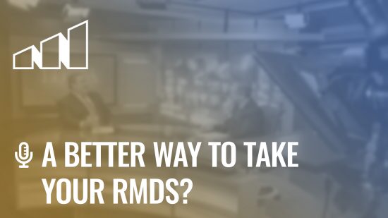 A Better Way to Take Your RMDs?- Season 4: Episode 7