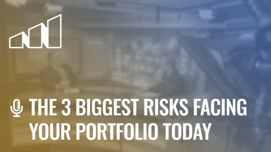 The 3 Biggest Risks Facing Your Portfolio Today- Season 5: Episode 1