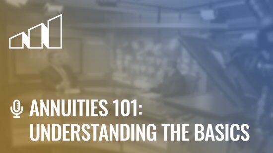 Annuities 101: Understanding the Basics- Season 5: Episode 7