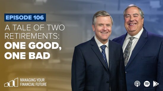 A Tale Of Two Retirements: One Good, One Bad- Episode 106