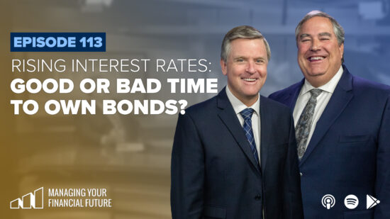 Rising Interest Rates: Good or Bad Time to Own Bonds?- Episode 113