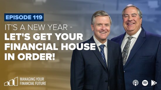 It’s a New Year – Let’s Get Your Financial House in Order!- Episode 119
