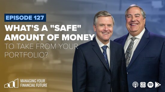 What’s a “Safe” Amount of Money to Take from Your Portfolio?- Episode 127