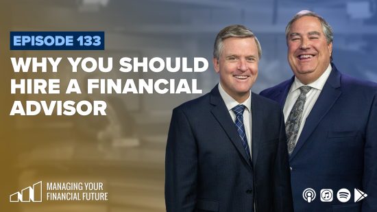 Why Should You Hire a Financial Advisor- Episode 133