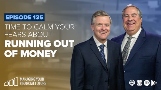 Time to Calm Your Fears About Running Out of Money- Episode 135
