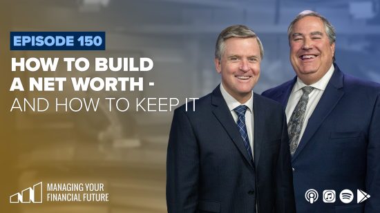 How To Build a Net Worth – And How To Keep It- Episode 150