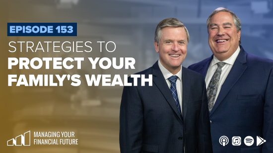 Strategies To Protect Your Family’s Wealth – Episode 153