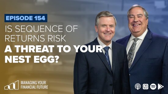 Is Sequence of Returns Risk a Threat to Your Nest Egg?- Episode 154