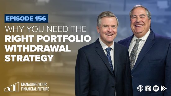 Why You Need the Right Portfolio Withdrawal Strategy- Episode 156
