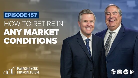 How to Retire in Any Market Conditions – Episode 157