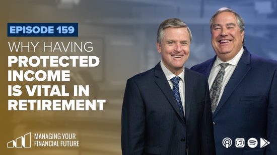 Why Having Protected Income Is Vital in Retirement- Episode 159