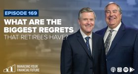 What Are the Biggest Regrets that Retirees Have?- Episode 169