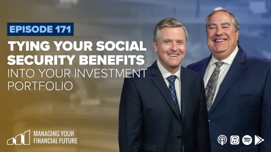 How Your Social Security Benefits Affect Your Investment Portfolio- Episode 171