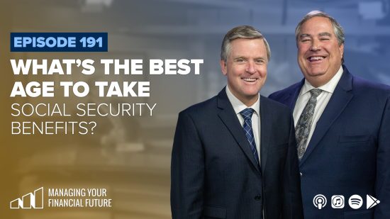 What’s the Best Age to Take Social Security Benefits? – Episode 191