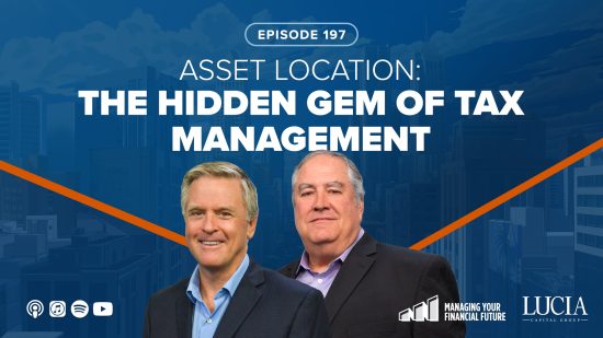 Asset Location – The Hidden Gem of Tax Management – Episode 197
