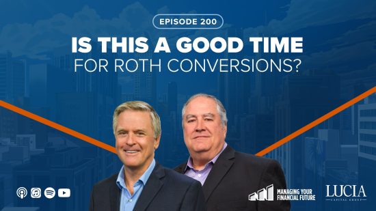 Is This a Good Time for Roth Conversions? – Episode 200
