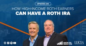How High-Income Earners Can Have a Roth IRA – Episode 244
