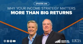 Why Your Income Strategy Matters More Than Big Returns – Episode 248