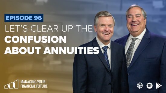 Let’s Clear Up the Confusion About Annuities- Episode 96