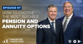 How to Choose the Most Suitable Pension and Annuity Options- Episode 97