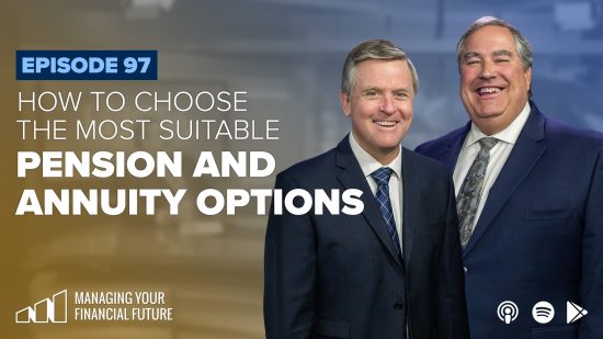 How to Choose the Most Suitable Pension and Annuity Options- Episode 97