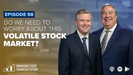 Do We Need to Worry about This Volatile Stock Market?- Episode 98