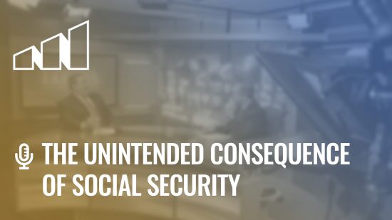 The Unintended Consequence of Social Security – Season 1: Episode 1