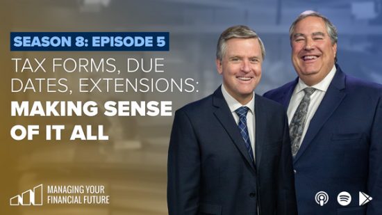 Tax Forms, Due Dates, Extensions: Making Sense of It All- Season 8: Episode 5