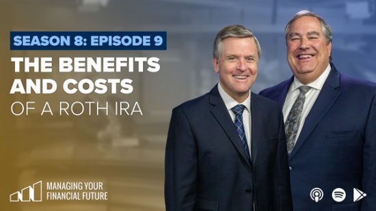 The Benefits and Costs of a Roth IRA- Season 8: Episode 9
