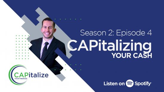 CAPitalizing Your Cash -Season 2: Episode 4