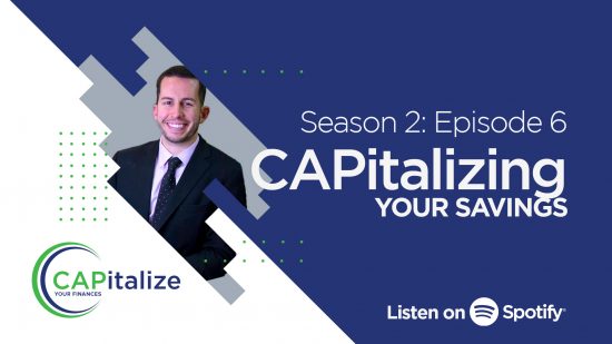 CAPitalize Your Savings -Season 2: Episode 6