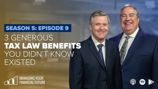 3 Generous Tax Law Benefits You Didn’t Know Existed- Season 5: Episode 9