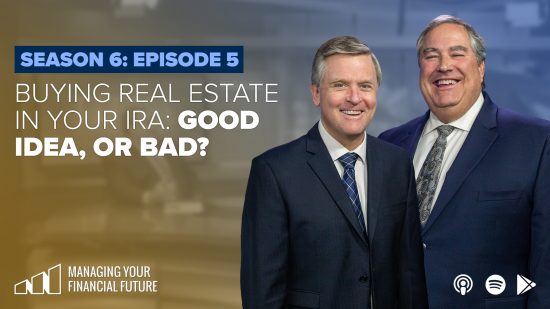 Buying Real Estate in Your IRA: Good Idea, or Bad?- Season 6: Episode 5