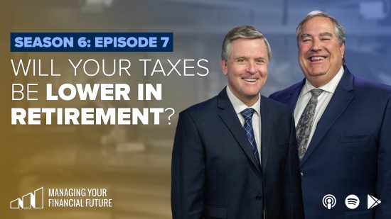 Will Your Taxes Be Lower in Retirement?- Season 6: Episode 7