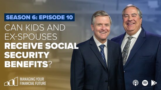 Can Kids and Ex-Spouses Receive Social Security Benefits?- Season 6: Episode 10