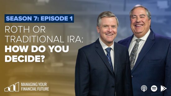 Roth or Traditional IRA – How Do You Decide?- Season 7: Episode 1