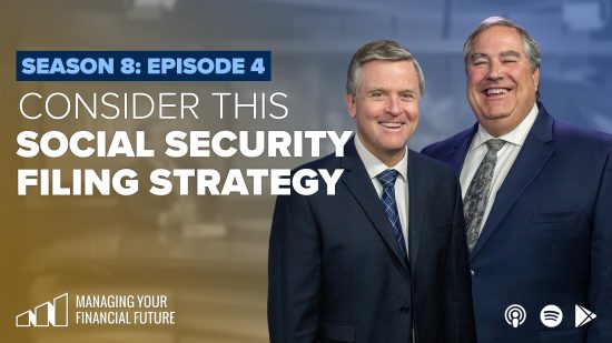 Consider This Social Security Filing Strategy- Season 8: Episode 4