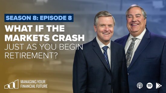 What If The Markets Crash Just As You Begin Retirement?- Season 8: Episode 8